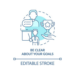 Be clear about your goals turquoise concept icon. Stakeholder engagement abstract idea thin line illustration. Isolated outline drawing. Editable stroke. Arial, Myriad Pro-Bold fonts used