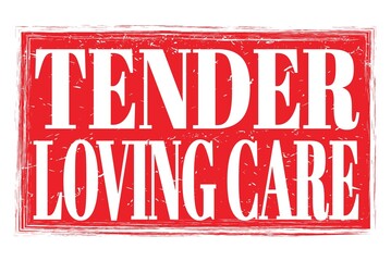 TENDER LOVING CARE, words on red grungy stamp sign
