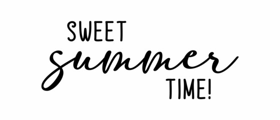 Sweet Summer Time - vacation phrase lettering with white background
