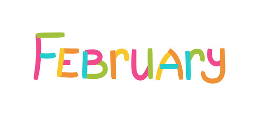 February inscription. Lettering with colorful ribbons. Second month of the calendar. Kids text