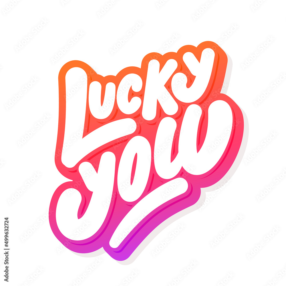 Canvas Prints lucky you. vector lettering text.