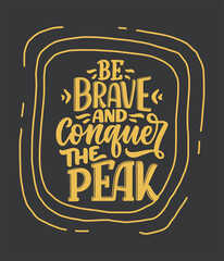 Poster with quote about mountains. Lettering slogan. Motivational phrase for print design. Vector