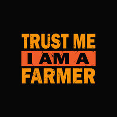 trust me i am a  farmer typography graphic t-shirt print ready premium vector typography graphic t-shirt Premium Vector