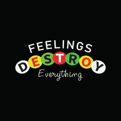 feelings t shirt typography graphic t-shirt print ready premium vector typography graphic t-shirt Premium Vector
