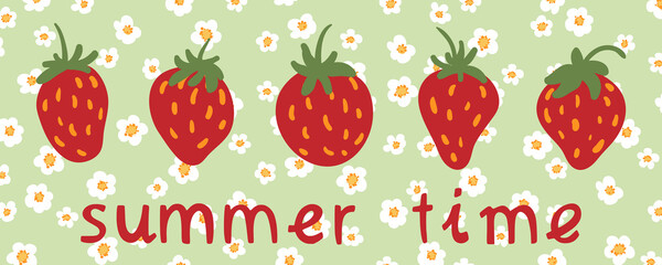 Bright summer time strawberry vector banner. Beautiful summer poster, funny slogan, quote with strawberry. Cute cartoon illustration.