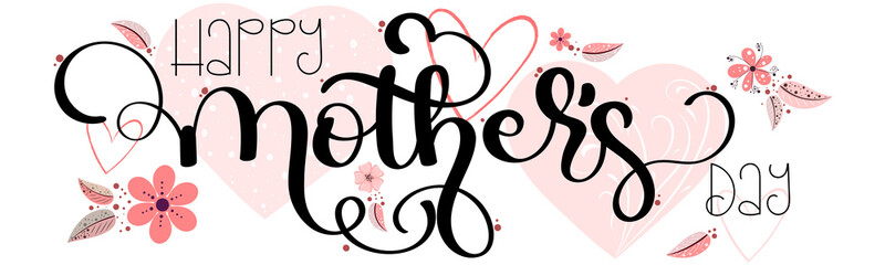 Celebration HAPPY MOTHER'S DAY Calligraphy vector with flowers, hearts and leaves. Greeting Card vector. Illustration Mother's day 