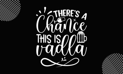 there's a chance this is vadla, Brush calligraphy quote for inspirational posters, vector template for flyer, banner, sticker, label, t-shirt, etc,  Handwritten modern brush inscription