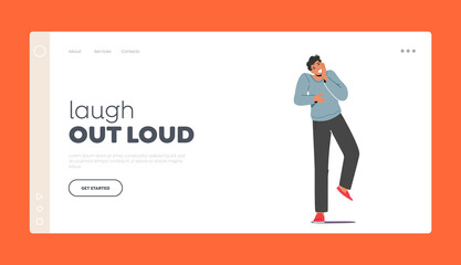 Laugh Out Loud Landing Page Template. Man Cant Stop Laughing Holding Cheeks. Happy Male Character Giggle on Funny Joke