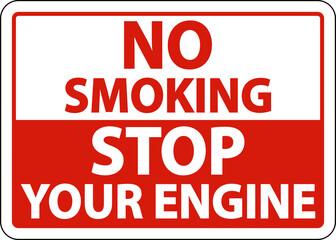 No Smoking Stop Your Engine Sign On White Background
