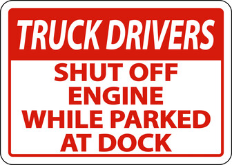 Shut Off Engine While At Dock Sign On White Background