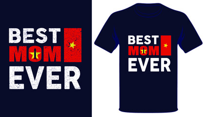 Best mom ever mother's day t-shirt design with Vietnamese grunge flag