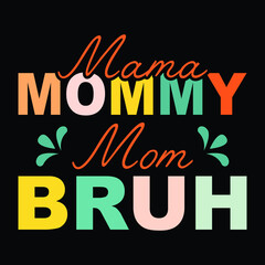 Mama Mommy Mom Bruh Shirt Funny Mothers Day Gifts for Mom T-Shirt