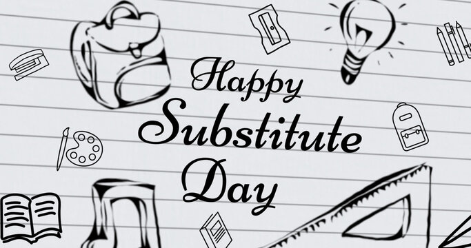 Image of happy substitute day text over school icons on white background