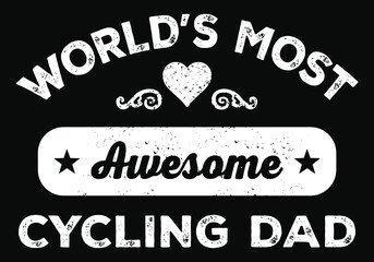 World's Most Awesome Cycling Dad. Father's Day T-Shirt Design