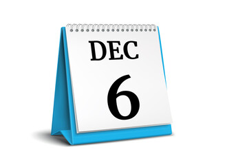 Calendar on white background. 6 December. 3D illustration.