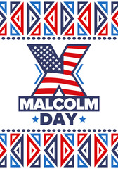Malcolm X Day in May. Celebrated annual in United States. American holiday in honor of the civil rights leader Malcolm X. Black History Month and African American concept. Poster, card, and banner