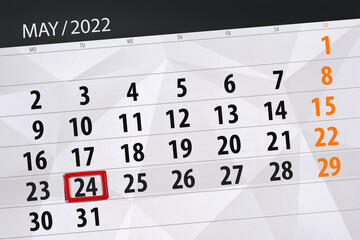 Fototapeta premium Calendar planner for the month may 2022, deadline day, 24, tuesday
