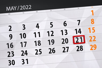 Fototapeta premium Calendar planner for the month may 2022, deadline day, 21, saturday