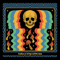 psychedelic illustration with a skull, fly agarics and a rainbow, the inscription: take a trip with me, t- shirt print, poster