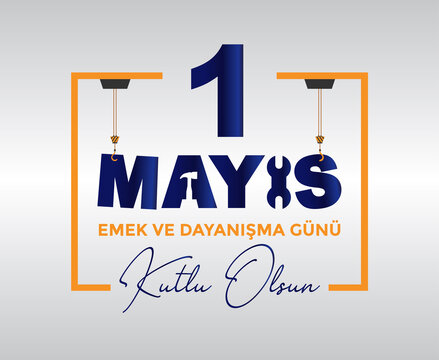 1 Mayıs İşçi ve Emekçiler Bayramı Kutlu Olsun Translation: Happy Labor Day 1st May. Greeting card. Social media design.