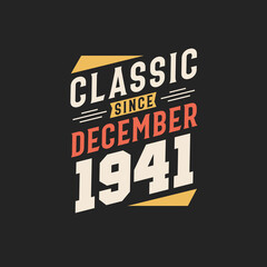 Obraz premium Classic Since December 1941. Born in December 1941 Retro Vintage Birthday