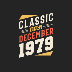 Obraz premium Classic Since December 1979. Born in December 1979 Retro Vintage Birthday