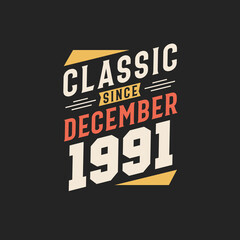 Obraz premium Classic Since December 1991. Born in December 1991 Retro Vintage Birthday