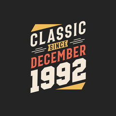 Naklejka na ściany i meble Classic Since December 1992. Born in December 1992 Retro Vintage Birthday