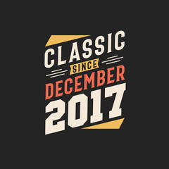 Obraz premium Classic Since December 2017. Born in December 2017 Retro Vintage Birthday