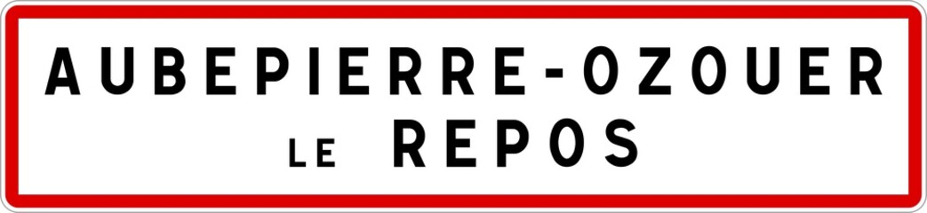 Panneau entrée ville agglomération Aubepierre-Ozouer-le-Repos / Town entrance sign Aubepierre-Ozouer-le-Repos