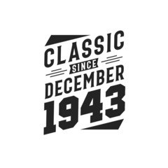 Born in December 1944 Retro Vintage Birthday, Classic Since December 1944