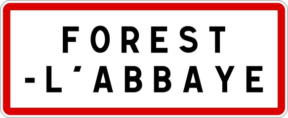 Panneau entrée ville agglomération Forest-l'Abbaye / Town entrance sign Forest-l'Abbaye