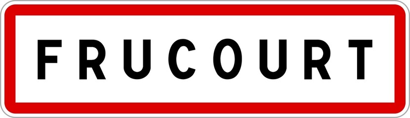 Panneau entrée ville agglomération Frucourt / Town entrance sign Frucourt