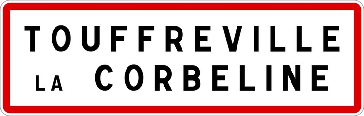 Panneau entrée ville agglomération Touffreville-la-Corbeline / Town entrance sign Touffreville-la-Corbeline
