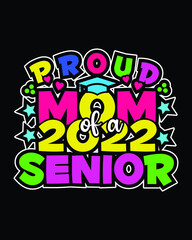 pround mom of a 2022 senior. Graduation t-shirt design