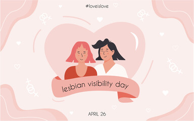 Lesbian Visibility Day in April. Joyful lesbian couple in heart shape. LGBT queer community campaign. Happy homosexual woman characters. Vector horizontal banner or poster in flat style. 