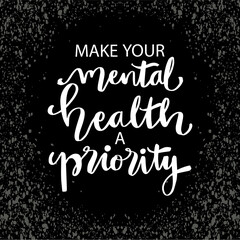 Make your mental health a priority. Poster quotes.