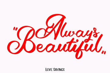 Always Beautiful in Beautiful Cursive Red Color Typography Text on Light Pink Background