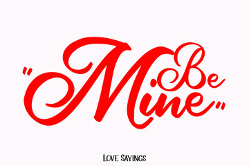 Naklejka na ściany i meble Be Mine. in Beautiful Cursive Red Color Typography Text on Light Pink Background
