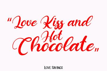 Love Kiss and Hot Chocolate in Beautiful Cursive Red Color Typography Text on Light Pink Background