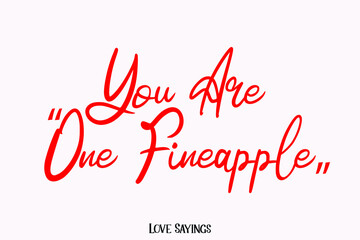 You Are One Fineapple in Beautiful Cursive Red Color Typography Text on Light Pink Background