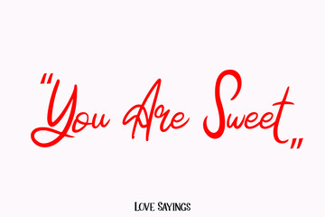 You Are Sweet. in Beautiful Cursive Red Color Typography Text on Light Pink Background