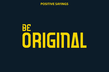 Be Original Vector motivation phrase. Hand drawn lettering  on Blue Background