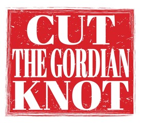 CUT THE GORDIAN KNOT, text on red stamp sign