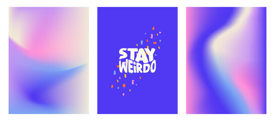 A set of bright posters. Print with a distorted inscription - Stay a weirdo and modern mesh editable gradient. Modern vector illustration of Y2k. Nostalgia for the 2000 years.