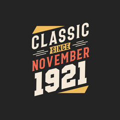 Obraz premium Classic Since November 1921. Born in November 1921 Retro Vintage Birthday