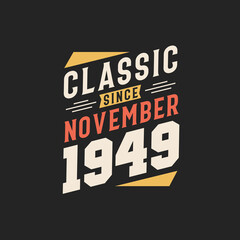 Classic Since November 1949. Born in November 1949 Retro Vintage Birthday