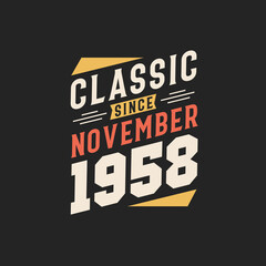 Classic Since November 1958. Born in November 1958 Retro Vintage Birthday