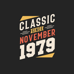 Obraz premium Classic Since November 1979. Born in November 1979 Retro Vintage Birthday