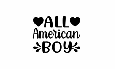 Fototapeta premium all american boy Lettering design for greeting , Mouse Pads, Prints, Cards and Posters,banners, Mugs, Notebooks, Floor Pillows and T-shirt prints design 